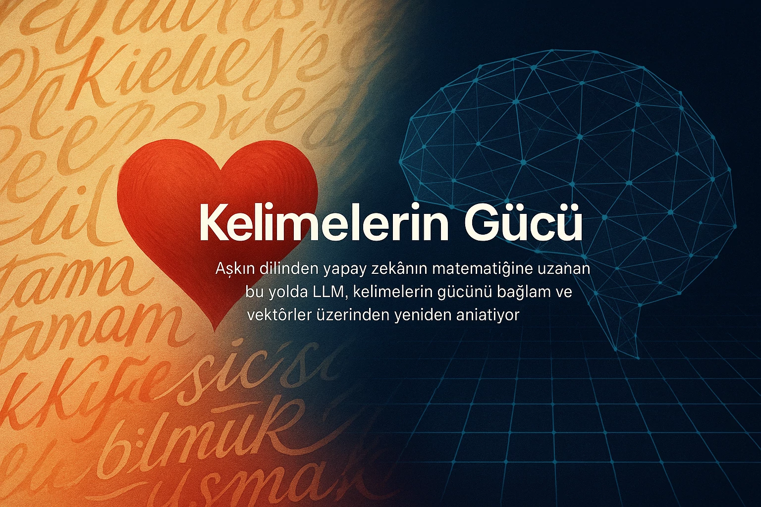 Kelimelerin Gücü: Yapay Zekâ, LLM ve Vektörlerle Anlam